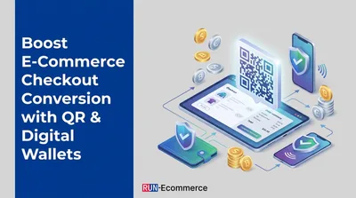 Boost E-Commerce Checkout Conversion with QR & Digital Wallets