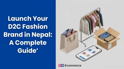 Launch Your D2C Fashion Brand in Nepal: A Complete Guide